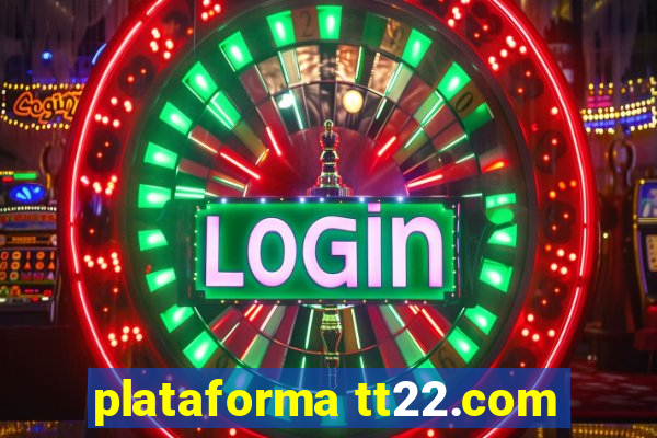 plataforma tt22.com